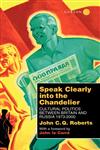 Speak Clearly Into the Chandelier Cultural Politics Between Britain and Russia 1973-2000,0700712968,9780700712960