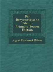 Der Barycentrische Calcul - Primary Source Edition,1294728865,9781294728863