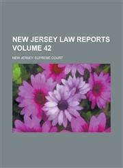 New Jersey Law Reports Volume 42,1236874714,9781236874719