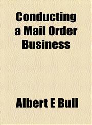 Conducting a Mail Order Business,1154669726,9781154669725