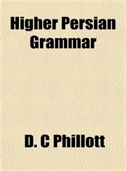 Higher Persian Grammar,115338101X,9781153381017