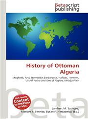 History of Ottoman Algeria,363999728X,9783639997286