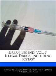 Urban Legend, Vol. 7 Illegal Drugs, including Ecstasy,1140669699,9781140669692