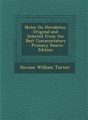 Notes on Herodotus Original and Selected from the Best Commentators - Primary Source Edition,1293551783,9781293551783