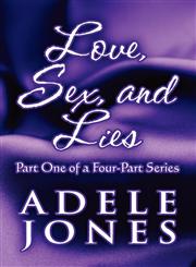 Love, Sex, and Lies Part One of a Four-Part Series,1615829164,9781615829163