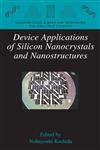 Device Applications of Silicon Nanocrystals and Nanostructures 1st Edition,0387786880,9780387786889