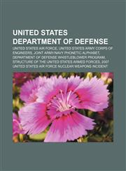 United States Department of Defense United States Air Force, United States Army Corps of Engineers, Joint Army|Navy Phonetic Alphabet,1156796180,9781156796184