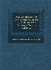 Annual Report of the Commissioners ..., Volume 66 - Primary Source Edition,129490230X,9781294902300