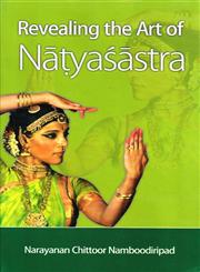 Revealing the Art of Natyasastra 1st Published,8121512182,9788121512183