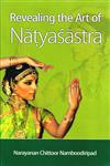 Revealing the Art of Natyasastra 1st Published,8121512182,9788121512183