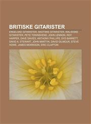 Britiske gitarister Engelske gitarister, Skotske gitarister, Walisiske gitarister, Pete Townshend, John Lennon, Roy Harper, Dave Davies,1232774200,9781232774204