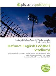 Defunct English Football Stadiums,6135573977,9786135573978