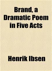 Brand, a Dramatic Poem in Five Acts,1151931446,9781151931443