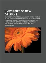 University of New Orleans New Orleans Privateers, University of New Orleans alumni, University of New Orleans faculty, Stephen E. Ambrose,1157478158,9781157478157