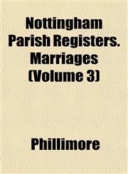 Nottingham Parish Registers. Marriages (Volume 3),1152027492,9781152027497