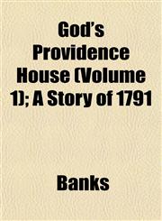God's Providence House (Volume 1); A Story of 1791,1152925016,9781152925014