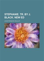 Stephanie. Tr. by J. Black. New ed,1151516694,9781151516695