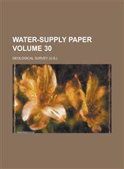 Water-supply paper Volume 30,1234193590,9781234193591