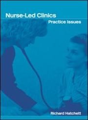 Nurse-Led Clinics Practical Issues,0415283124,9780415283120