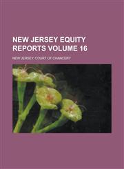 New Jersey Equity Reports Volume 16,1230023887,9781230023885