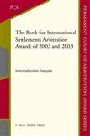 The Bank for International Settlements Arbitration Awards of 2002 and 2003,906704234X,9789067042345