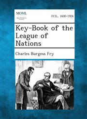 Key-Book of the League of Nations,128934633X,9781289346331