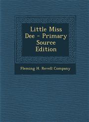Little Miss Dee - Primary Source Edition,128796284X,9781287962847