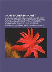 Saaristomeren saaret Ahvenanmaan saaret, Kemiönsaaren saaret, Länsi-Turunmaan saaret, Naantalin saaret, Salon saaret, Turun saaret, Seili,1232102393,9781232102397