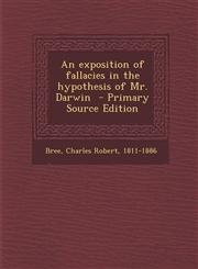 Exposition of Fallacies in the Hypothesis of Mr. Darwin,1289645132,9781289645137