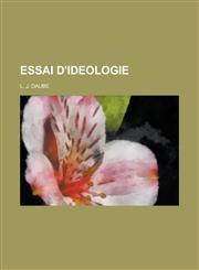 Essai D'Ideologie,1153491710,9781153491716