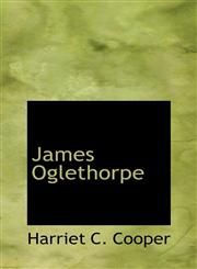 James Oglethorpe,1110911610,9781110911615