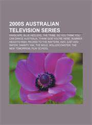 2000s Australian television series Farscape, Blue Heelers, The Tribe, So You Think You Can Dance Australia, Thank God You're Here,1157046037,9781157046035