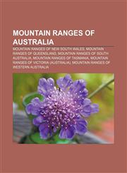 Mountain ranges of Australia Mountain ranges of New South Wales, Mountain ranges of Queensland, Mountain ranges of South Australia,1157114660,9781157114666