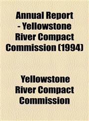 Annual Report - Yellowstone River Compact Commission (1994),1154613194,9781154613193
