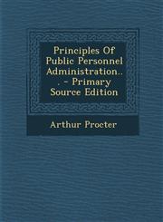 Principles Of Public Personnel Administration... - Primary Source Edition,1295865424,9781295865420