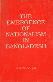 The Emergence of Nationalism in Bangladesh 1st Edition