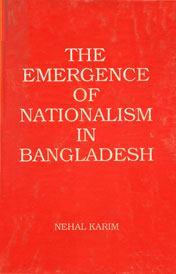 The Emergence of Nationalism in Bangladesh 1st Edition