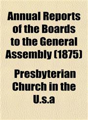 Annual Reports of the Boards to the General Assembly (1875),1153286556,9781153286558