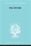 Pacifism International Library of Sociology C : Political Sociology,041517550X,9780415175500
