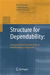 Structure for Dependability Computer-Based Systems from an Interdisciplinary Perspective,1846281105,9781846281105