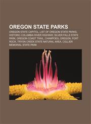 Oregon state parks Oregon State Capitol, List of Oregon state parks, Historic Columbia River Highway, Silver Falls State Park,1155900464,9781155900469