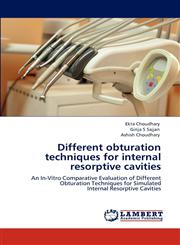 Different obturation techniques for internal resorptive cavities,3848447487,9783848447480