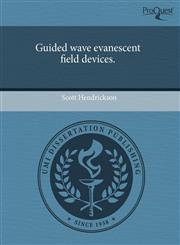 Guided wave evanescent field devices.,1243697741,9781243697745