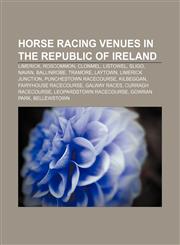 Horse racing venues in the Republic of Ireland Limerick, Roscommon, Clonmel, Listowel, Sligo, Navan, Ballinrobe, Tramore, Laytown,1155849809,9781155849805