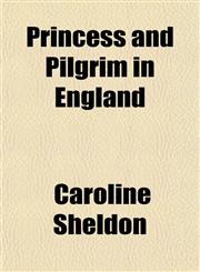 Princess and Pilgrim in England,1152693158,9781152693159
