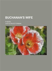 Buchanan's Wife; A Novel,1150337885,9781150337888
