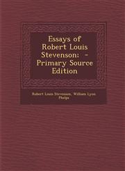 Essays of Robert Louis Stevenson; - Primary Source Edition,1293513261,9781293513262