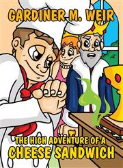 The High Adventure of a Cheese Sandwich,1630042641,9781630042646