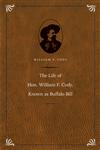 The Life of Hon. William F. Cody, Known as Buffalo Bill,0803232918,9780803232914