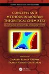 Concepts and Methods in Modern Theoretical Chemistry, Vol. 1 Electronic Structure and Reactivity 1st Edition,1466505281,9781466505285